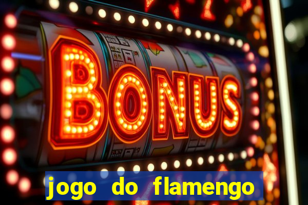 jogo do flamengo rede canais